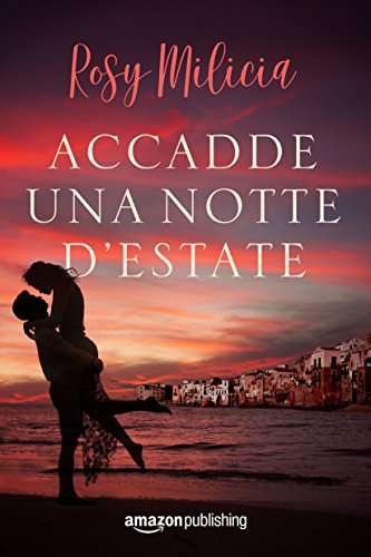Accadde una notte d’estate, di Rosy Milicia