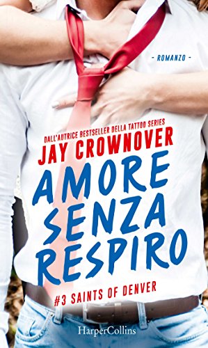 Amore senza respiro di Jay Crownover (#3 Saints of Denver)