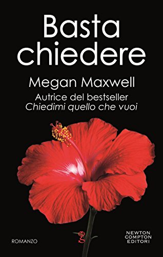 Basta chiedere, Megan Maxwell Chiedimi quello che vuoi Pídeme lo que quieras