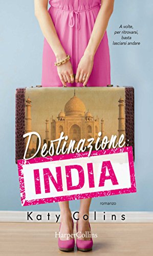 Destinazione India di Katy Colins (#2 Lonely Hearts Travel Club)