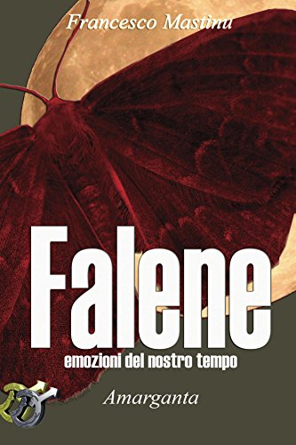 Falene di Francesco Mastinu (#1 Emozioni del nostro tempo)