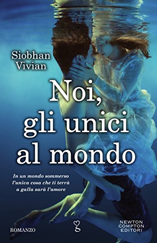 Noi, gli unici al mondo di Siobhan Vivian