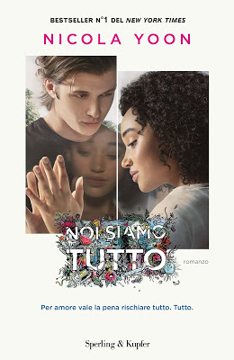 Noi siamo tutto di Nicola Yoon everything feel the book