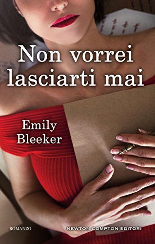 Non vorrei lasciarti mai di Emily Bleeker