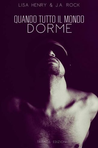 Quando tutto il mondo dorme di J.A. Rock & Lisa Henry