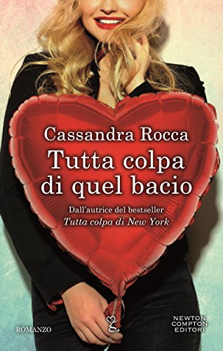 Tutta colpa di quel bacio di Cassandra Rocca