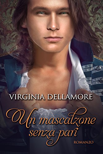 Un mascalzone senza pari di Virginia Dellamore