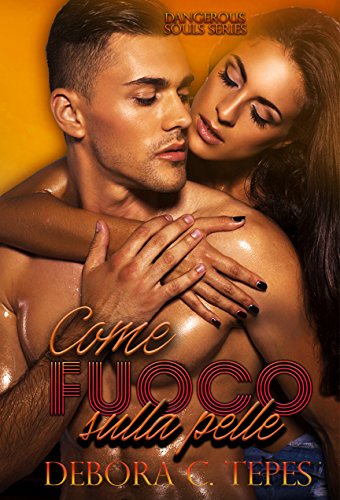 Come fuoco sulla pelle, di ebora C. Tepes_ Feel the Book