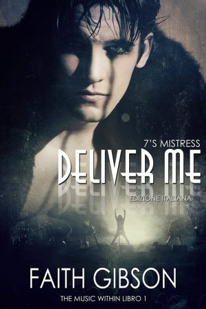 Deliver Me di Faith Gibson 1 The Music Within feel the book