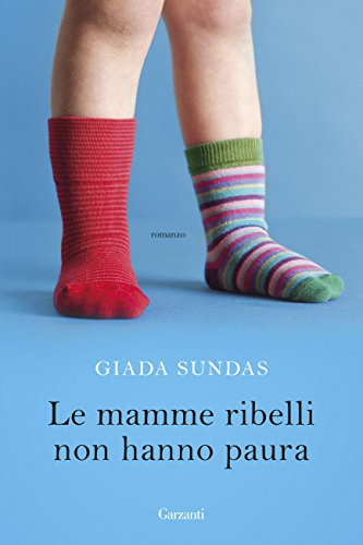Le mamme ribelli non hanno paura_Giada Sundas_Feel the book