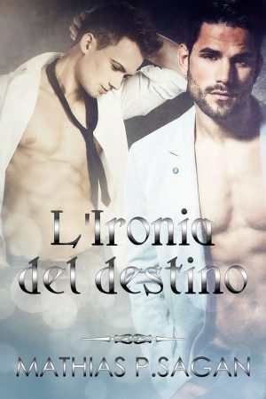 L’ironia del destino di Mathias P.Sagan 2 L’ironia feel the book