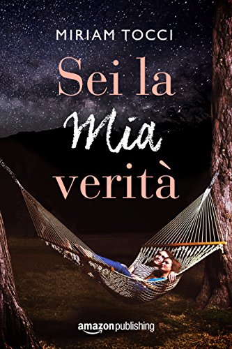 Sei la mia verità di Miriam Tocci