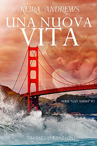 Una nuova vita di Keira Andrews 2 Gay Amish feel the book