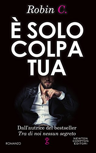 È solo colpa tua di Robin C. feel the book