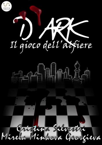 D’Ark, il gioco dell’alfiere – Cristina Silvestri – Mirela Minkova Georgieva – feel the book