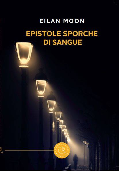 Epistole sporche di sangue di Eilan Moon feel the book