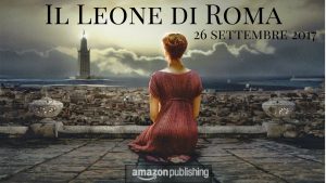 Il leone di roma - Adele Vieri Castellano - Roma caput mundi 5 - feel the book