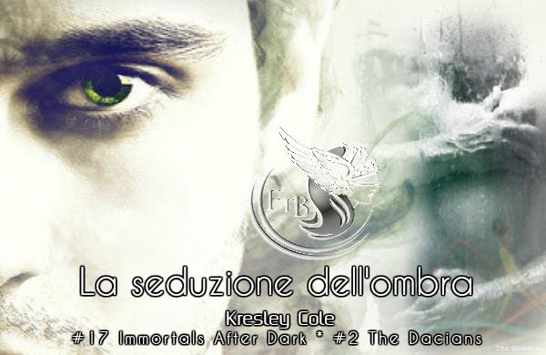 La seduzione dell’ombra di Kresley Cole 17 Immortals After Dark 2 The Dacians feel the book