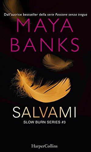 Salvami di Maya Banks 3 Slow Burns feel the book