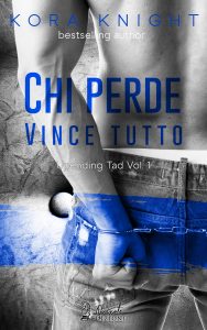 Chi perde vince tutto di Kora Knight 1 Upending Tad
