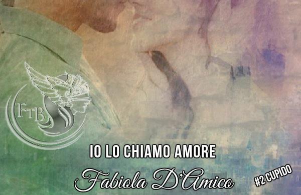 Io lo chiamo amore di Fabiola D’Amico 2 Cupido