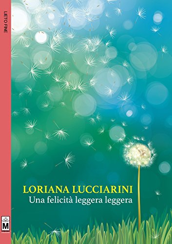 Una felicità leggera leggera – feelthebook