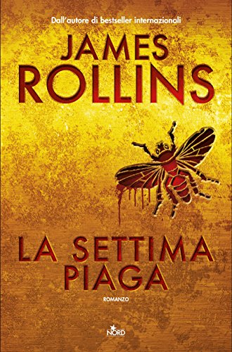 La settima piaga di James Rollins (12 Sigma Force) feel the book