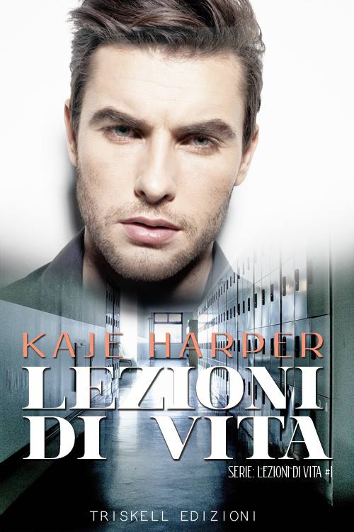 Lezioni di vita di Kaje Harper (1 Life Lessons Lezioni di vita)