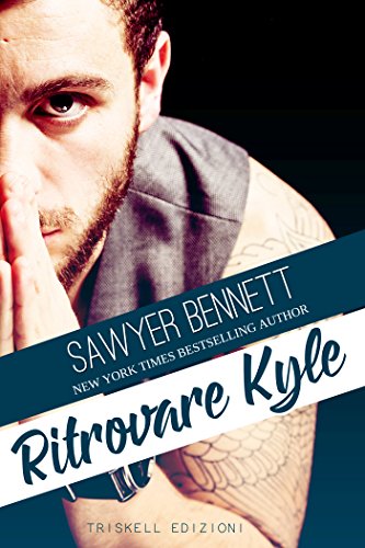 Ritrovare Kyle di Sawyer Bennett feel the book