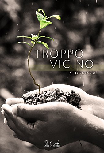 Troppo Vicino di R. Phoenix feel the book