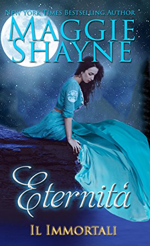 Eternità di Maggie Shayne (1 The Immortals Gli Immortali) feel the book