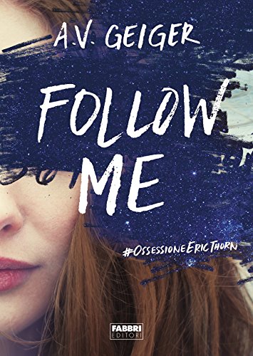 Follow me di A.V. Geiger (1 Follow Me Back) feel the book
