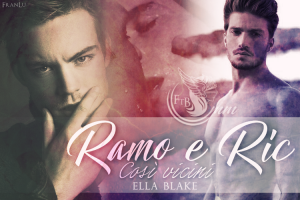 Ric e Ramo - Così Vicini - Ella Blake - Feel the Book