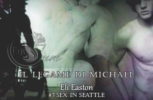 Il legame di Michael di Eli Easton (3 Sex in Seattle) feel the book fanart