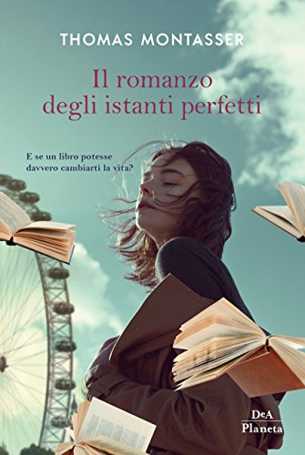 Il romanzo degli istanti perfetti di Thomas Montasser – feel the book