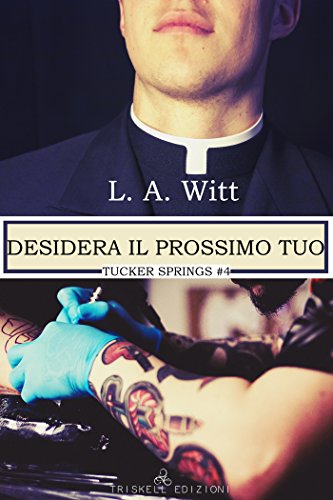 Desidera il prossimo tuo di L. A. Witt ( (4 Tucker Springs) ftb
