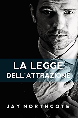 La legge dell’attrazione di Jay Northcote