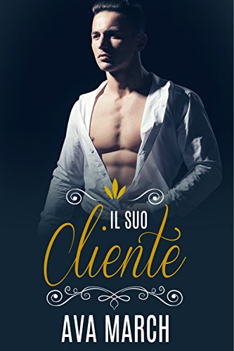 Il suo cliente, di Ava March