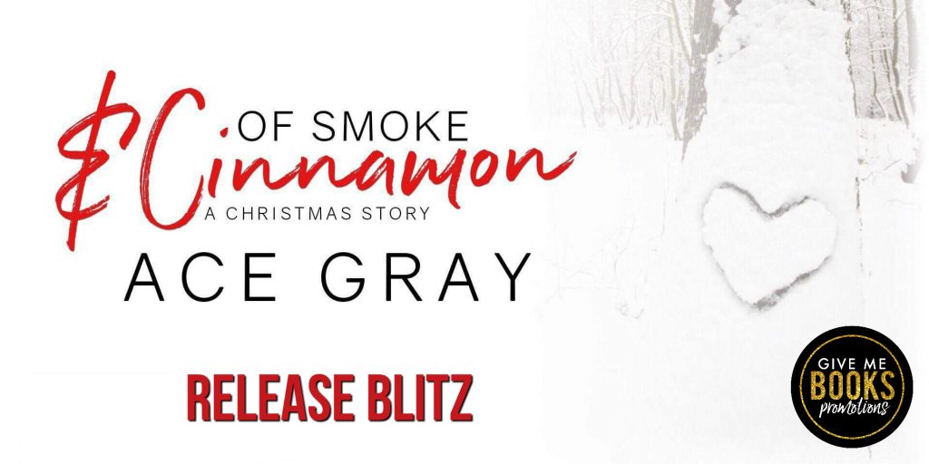 Of Smoke & Cinnamon A Christmas Sory Ace Gray Feelthebook
