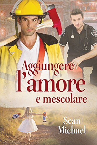 Aggiungere l’amore e mescolare di Sean Michael