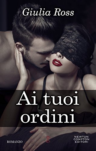 Ai tuoi ordini di Giulia Ross