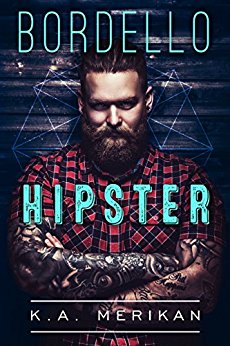 Bordello Hipster K.A. Merikan Feelthebook