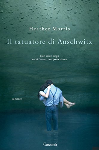 Il tatuatore di Auschwitz di Heather Morris