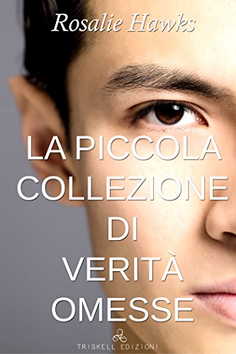 La piccola collezione di verità omesse Rosalie Hawks