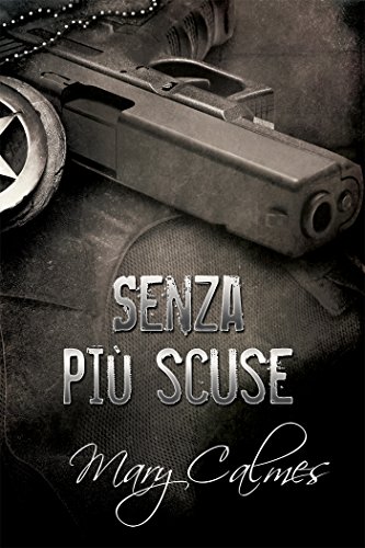 Senza più scuse di Mary Calmes (1 Marshals)