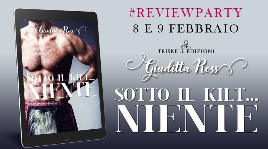 Sotto il kilt… niente di Giuditta Ross – review party – feel the book