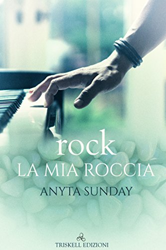 rock – La mia roccia di Anyta Sunday
