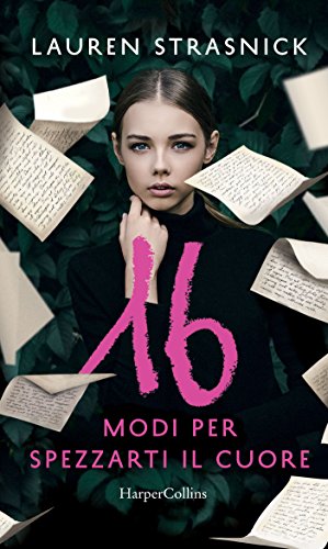 16 modi per spezzarti il cuore di Lauren Strasnick