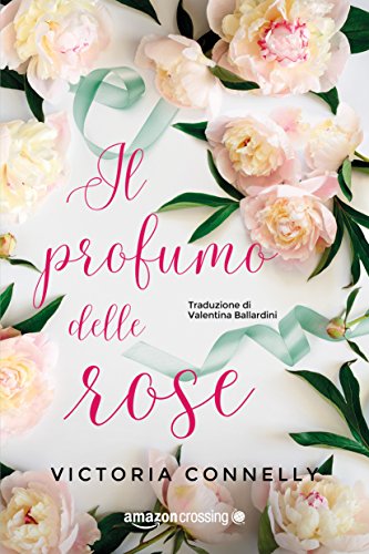Il profumo delle rose di Victoria Connelly
