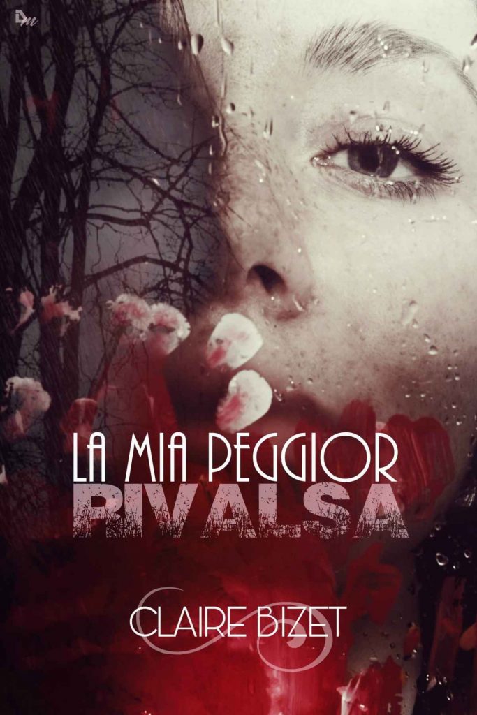 La mia peggior rivalsa – Claire Bizet – Feel the Book